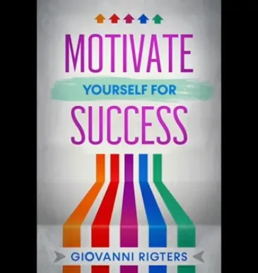 Motivate Yourself for Success